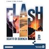Edizioni Scolastiche Bruno Mondadori Flash. Scatti di scienza. Per la Scuola media. Con e-book. Con espansione online. Terra (Vol. D)