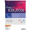 Hoepli Clippy per ICDL/ECDL. Guida alla certificazione internazionale delle competenze digitali. Per le Scuole superiori. Con e-book. Con espansione online (Vol. 1)