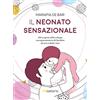Lastaria Edizioni Il neonato sensazionale. Alla scoperta dello sviluppo del bambino da zero a dodici mesi