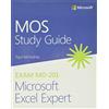 Microsoft Pr MOS Study Guide for Microsoft Excel Expert Exam MO-201