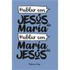 Litografía Vile, S.A. Hablar con Jesús de María. Hablar con María de Jesús