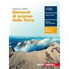 Zanichelli Elementi di scienze della terra. Per le Scuole superiori. Con e-book. Con espansione online