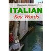 Oleander Press, The Italian Key Words: Learn Italian Easily: 2000 Word Vocabulary Arranged by Frequency, with Dictionaries: v. 13