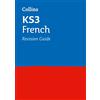 Collins KS3 French Revision Guide: Ideal for Years 7, 8 and 9: Revision covering all KS3 French curriculum topics