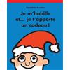L'Ecole des Loisirs Je m'habille et... je t'apporte un cadeau !