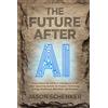 Prestige Professional Publishing, LLC The Future After AI: Expectations for Artificial Intelligence as the New Operating System of Finance, Technology, Energy, Healthcare, Education, and Business