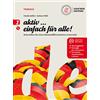 Loescher Aktiv... einfach fur alle! Materialien für einen binnendifferenzierten Unterricht. Per la Scuola media. Con CD-Audio (Vol. 1)