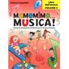 Carisch Mamemimo... musica! Corso di educazione musicale per la Scuola primaria. Libro dell'alunno (Vol. 2)