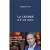 Robert Laffont La cendre et le feu: Enquête intime au coeur de la droite française