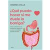 MONTENA Qué puedo hacer si me duele la barriga: Cómo sobreviví a mis problemas digestivos y cómo tú también puedes hacerlo
