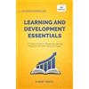 Vibrant Publishers Learning and Development Essentials: A Practical Guide to Designing Learning Programs, Driving Business Impact, and Achieving Organizational Excellence