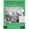Le Monnier Generazioni. Città, Stati, Comunità. Corso di Storia. Per le Scuole superiori. Con e-book. Con espansione online. Riforme e rivoluzioni (1650-1900) (Vol. 2)