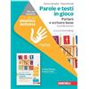 Zanichelli Parole e testi in gioco. Parlare e scrivere bene. Idee per imparare. Per la Scuola media