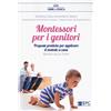 EPC Montessori per i genitori. Proposte pratiche per applicare il metodo a casa. Bambini da 0 a 3 anni