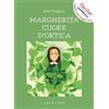 Gribaudo Margherita cuore d'ortica. Ediz. illustrata