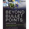 Microsoft Pr Beyond Bullet Points: Using PowerPoint to tell a compelling story that gets results