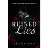 Via Veritas Vita Press Ruined Lies: A Dark Billionaire Romance: 1