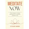 Mind School Meditate Now: The Simple 3-Step Method to a Calmer, Clearer You