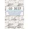 Sunset Dreamer LLC Go Deep: Over 350 Conversation Starters & Activities to Deepen Relationships Between Parents & Teenagers