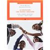 Mondadori Le emozioni che fanno crescere. Come rendere autonomi e sicuri i nostri figli