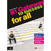 Macmillan Elt Gateway to success for all. B1. Per il biennio delle Scuole superiori. Con e-book. Con espansione online