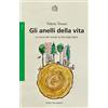 Bollati Boringhieri Gli anelli della vita. La storia del mondo scritta dagli alberi