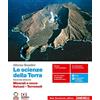 Zanichelli Le scienze della Terra. Minerali e rocce, Vulcani, Terremoti. Per il secondo biennio delle Scuole superiori. Con e-book. Con espansione online