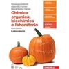 Zanichelli Chimica organica, biochimica e laboratorio. Laboratorio. Per le Scuole superiori. Con Contenuto digitale (fornito elettronicamente)