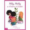 EDT-Giralangolo Milly, Molly e il fiore di Giulio. Ediz. illustrata