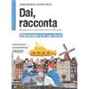 SEI Dai, racconta. Il novecento e le sue storie. Per la Scuola media. Con ebook. Con espansione online