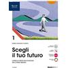 Tramontana Scegli il tuo futuro. Corso di diritto ed economia. Per le Scuole superiori. Con e-book. Con espansione online (Vol. 1)