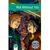 Oxford University Press Oxford Bookworms Library Factfiles. Level 5. Not without you. Per le Scuole superiori. Con Audio: Graded readers for secondary and adult learners