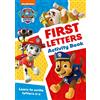Collins Paw Patrol Paw Patrol First Letters Activity Book Get Set For School!: Have fun learning to read, write and count with the PAW Patrol pups