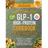 ZENITHWITHIN LLC The Complete GLP-1 Cookbook for Effective Weight Loss with Joy in Every Meal: 101 Fast High-Protein & Gut-Friendly Recipes to Protect Muscle, & a 4-Week Beginner Meal Plan to Burn Fat & Keep It Off