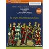 Paravia Classici nostri contemporanei. Origini letteratura italiana. Ediz. arancio. Per le Scuole superiori. Con e-book. Con espansione online