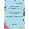 Youcanprint Progetto fuori classe. Manuale di matematica. Scuola media. Mappe DSA e schemi per tutti (Vol. 1)