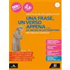 Carlo Signorelli Editore Una frase, un verso appena... Con Esame di Stato. Prima prova e colloquio. Per le Scuole superiori. Con e-book. Con espansione online. Dalle Origini alla Controriforma (Vol. 1)