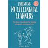 Attraversiamo Books Parenting Multilingual Learners: The Must-Have Guide for Raising Bilingual & Multilingual Kids — Everything You Need to Know for Language Learning, Cultural Awareness & Lifelong Success