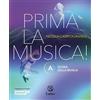 Lattes Prima la musica! Per la Scuola media. Con e-book. Con espansione online. Storia della musica (Vol. A)