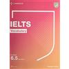 Cambridge IELTS Vocabulary. Student's Book. Up to 6.5 and above. Per le Scuole superiori. Con File audio per il download