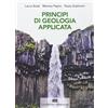 CEA Principi di geologia applicata per ingegneria civile-ambientale e scienze della terra. Con Contenuto digitale (fornito elettronicamente)