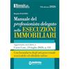 Neldiritto Editore Manuale del professionista delegato nelle esecuzioni immobiliari 2026. Con formulario