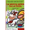 Emme Edizioni La mucca Moka fa la pizza. Stampatello maiuscolo. Ediz. illustrata