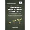 Vibrant Publishers Continuous Improvement Essentials You Always Wanted to Know: Lean Thinking, Kaizen, PDCA, Data-Driven Decisions, Leadership, and Culture for Operational Excellence