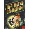 Erickson L'ispettore Ortografoni e la rapina del secolo. I mini gialli dell'ortografia. Con adesivi (Vol.)