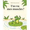 L'Ecole des Loisirs T'as vu mes muscles ?