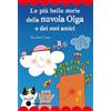 Emme Edizioni Le più belle storie della nuvola Olga e dei suoi amici. Stampatello maiuscolo. Ediz. a colori