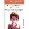 Raffaello Cortina Editore Il tuo bambino e... il cibo. Una guida autorevole per superare, senza smorfie, la prova cibo