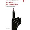 Il Saggiatore La vita in verticale. Cronache dal precipizio