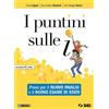 SEI I puntini sulle i. Prove per il nuovo INVALSI e il nuovo esame di Stato. Con prove CBT. Per la Scuola media. Con ebook. Con espansione online
